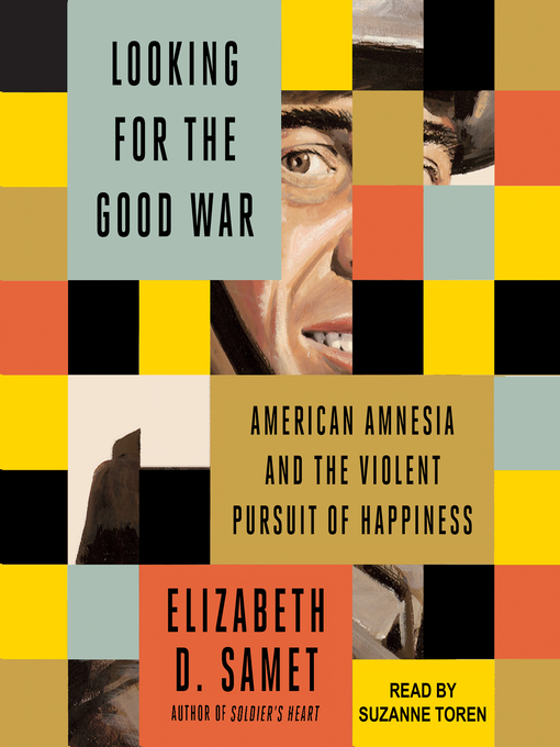 Title details for Looking for the Good War by Elizabeth D. Samet - Available